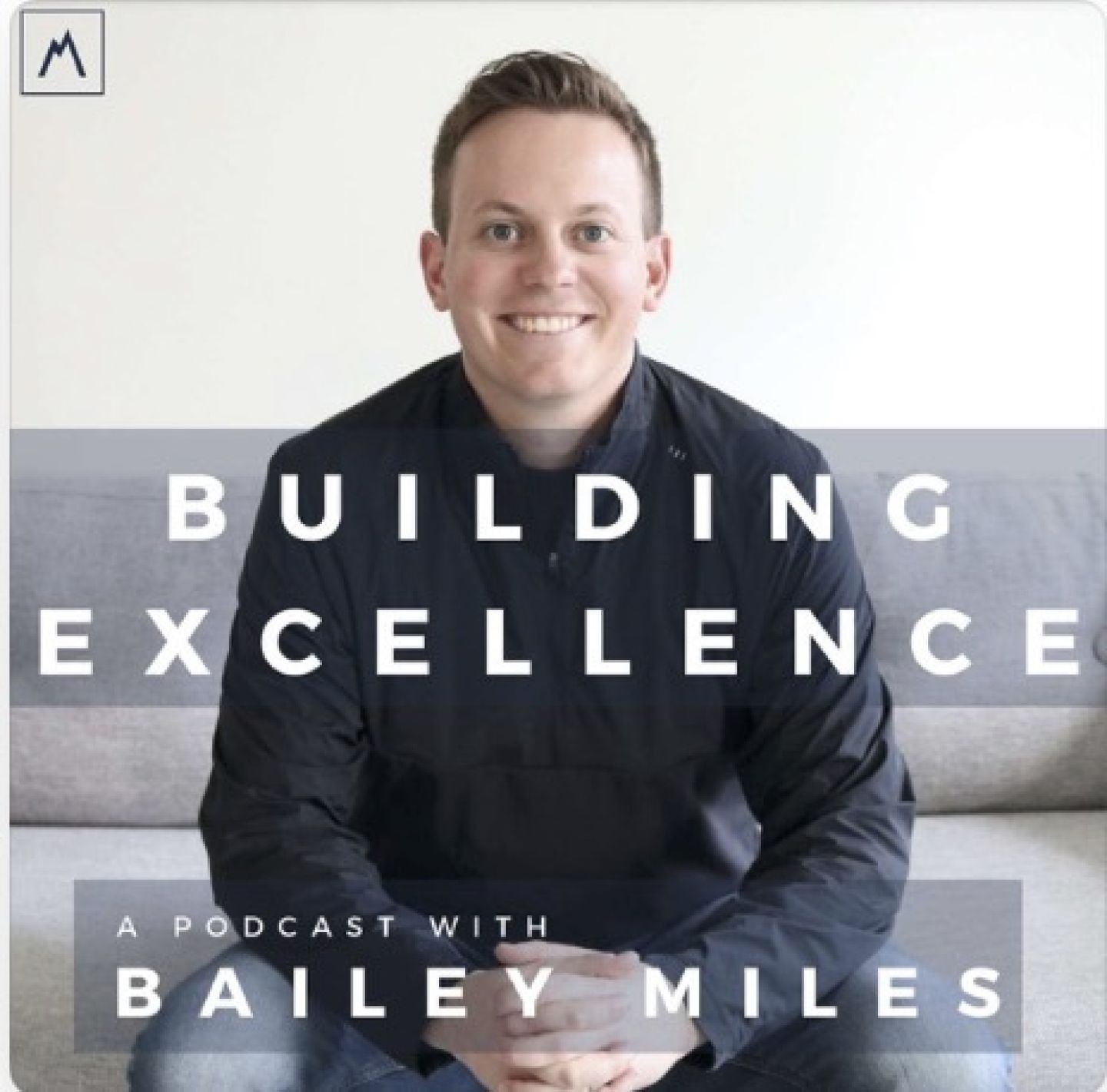 Building Excellence Bailey Miles Podcast Joe Moglia Episode 158